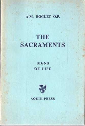 A.-M. Roguet / The Sacraments: Signs of Life (Vintage Paperback)