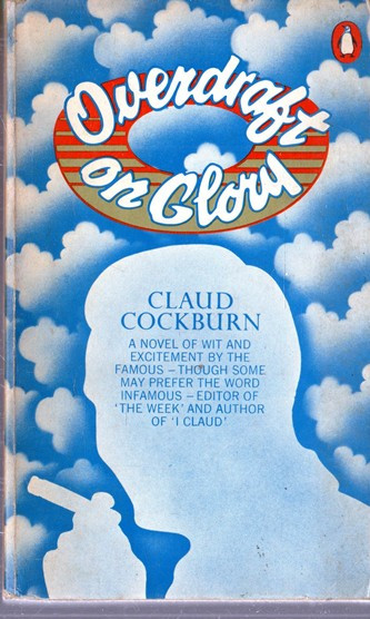 Claud Cockburn / Overdraft on Glory (Vintage Paperback)