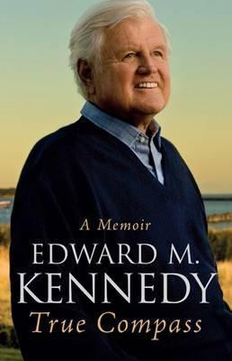 Edward M. Kennedy / True Compass (Large Paperback)