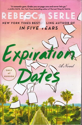 Rebecca Serle / Expiration Dates (Hardback)