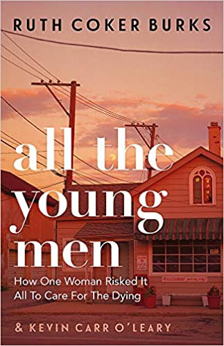 Ruth Coker Burks / All the Young Men (Hardback)