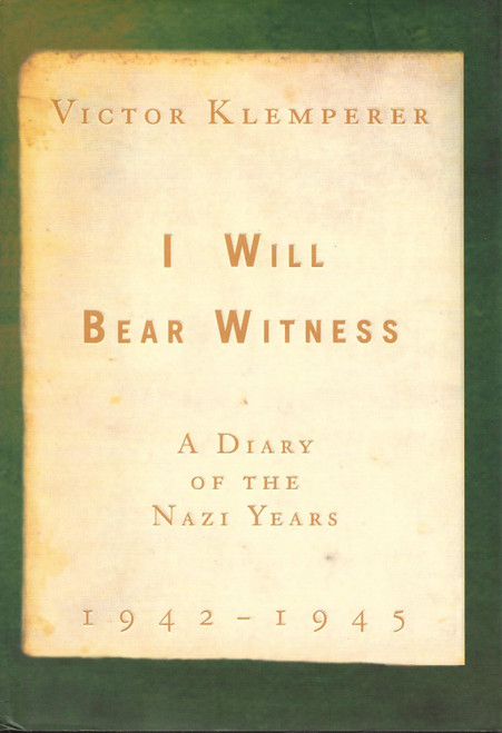 Victor Klemperer / I Will Bear Witness: A Diary of the Nazi Years, 1942-1945 (Hardback)