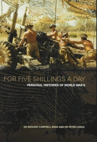 Richard Campbell / For Five Shillings a Day - Personal Histories of World War II (Hardback)