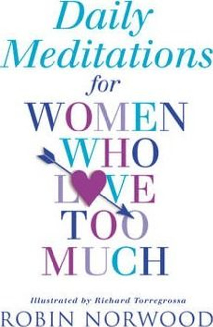 Robin Norwood / Daily Meditations for Women Who Love Too Much