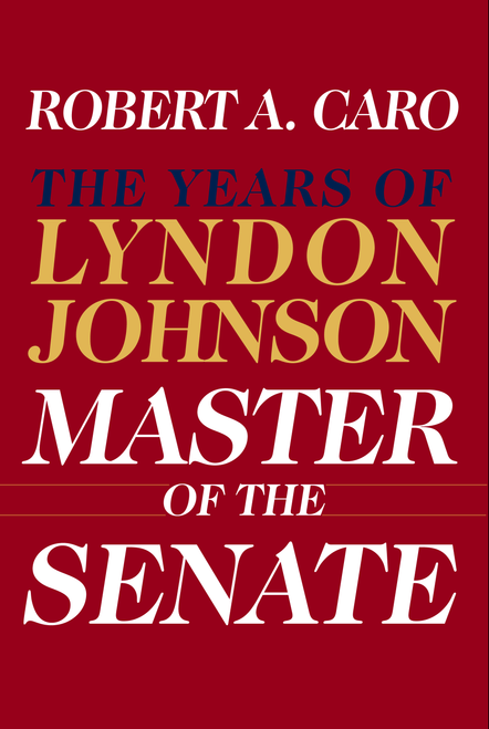 Robert A. Caro / Master of the Senate (Hardback)