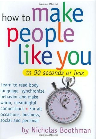 Nicholas Boothman / How to Make People Like You in 90 Seconds or Less (Hardback)