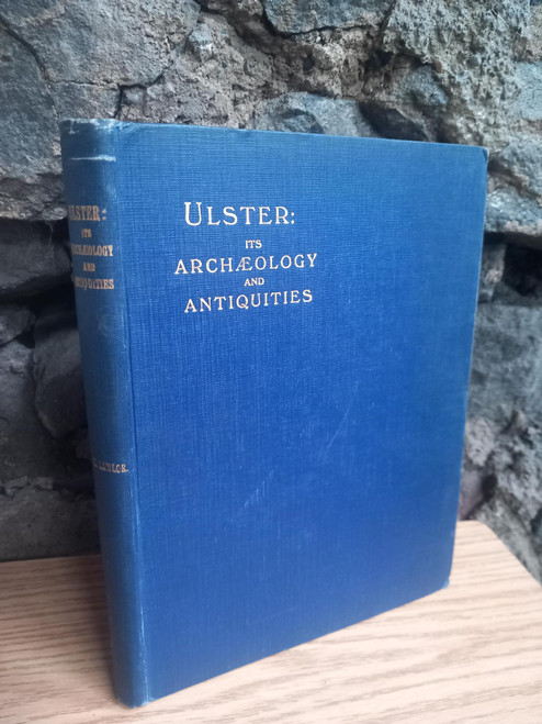 Henry Cairnes Lawlor - Ulster : Its Archaeology and Antiquities - HB  1928
