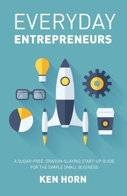 Ken Horn / Everyday Entrepreneurs (Large Paperback)