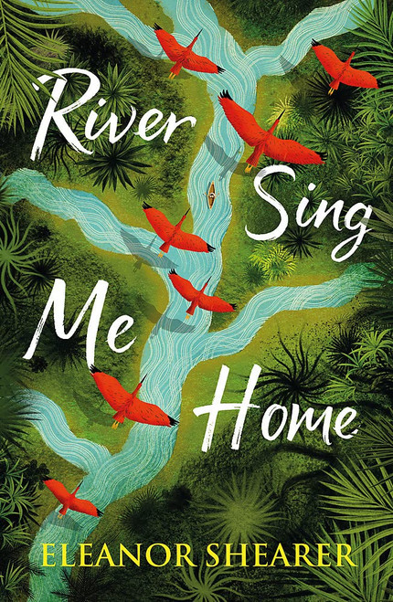 Eleanor Shearer / River Sing Me Home (Large Paperback)