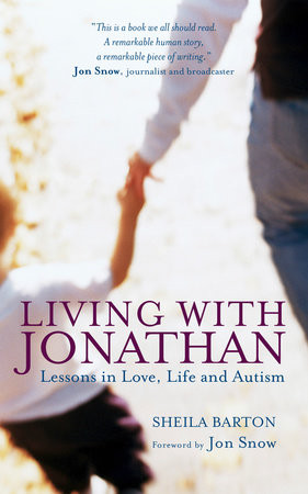 Sheila Barton / Living With Jonathan :   Lessons in Love, Life and Autism (Large Paperback)