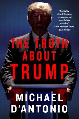 Michael D'Antonio / The Truth About Trump (Large Paperback)