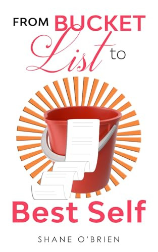 Shane O'Brien / From Bucket List to Best Self (Large Paperback)