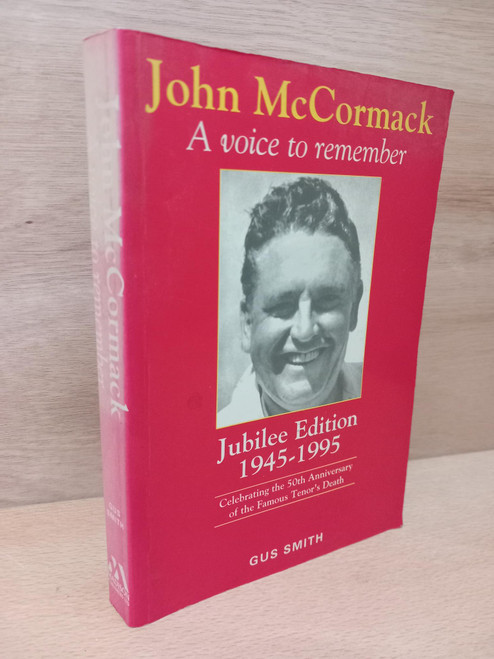 Gus Smith - John McCormack - A Voice to Remember - Jubilee Edition 1945-1995 - PB