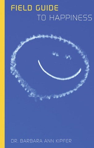 Barbara Ann Kipfer / Field Guide to Happiness (Large Paperback)