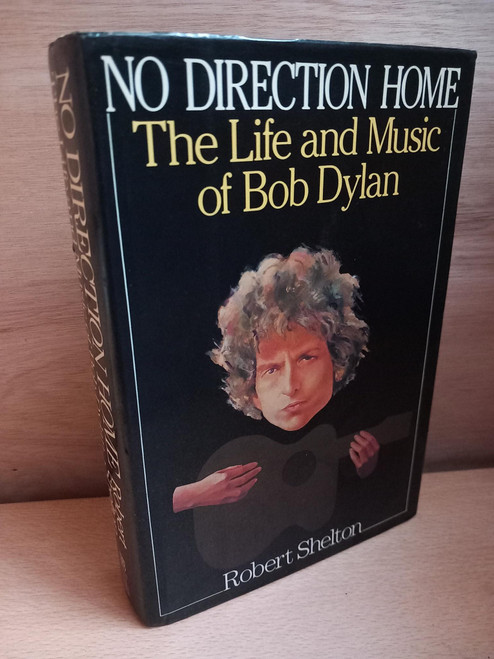 Robert Shelton - No Direction Home : The Life And Music of Bob Dylan