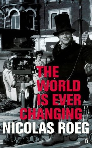 Nicolas Roeg / The World is Ever Changing (Large Paperback)