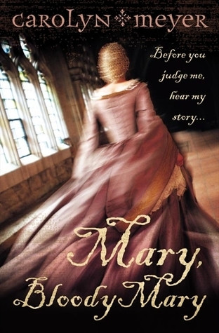 Carolyn Meyer / Mary, Bloody Mary