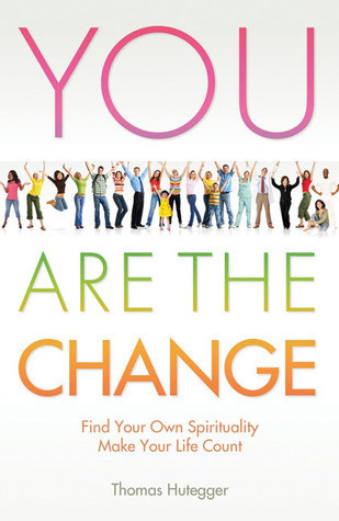 Thomas Hutegger / You Are the Change