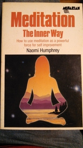 Naomi Humphrey / Meditation: The Inner Way