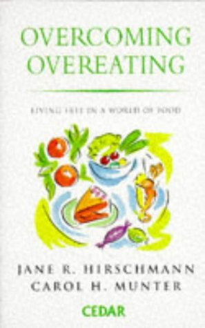 Jane R. Hirschmann / OVERCOMING OVEREATING