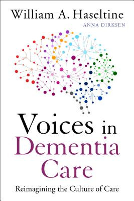 William A. Haseltine / Voices in Dementia Care (Large Paperback)
