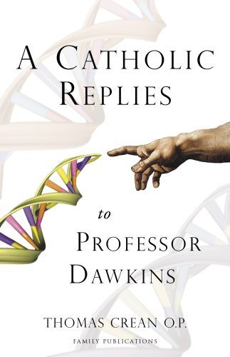 Thomas Crean / A Catholic Replies to Professor Dawkins