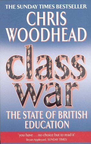 Chris Woodhead / Class War: The State of British Education