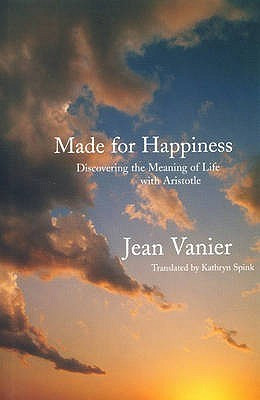 Jean Vanier / Made for Happiness - Discovering the Meaning of Life with Aristotle (Large Paperback)