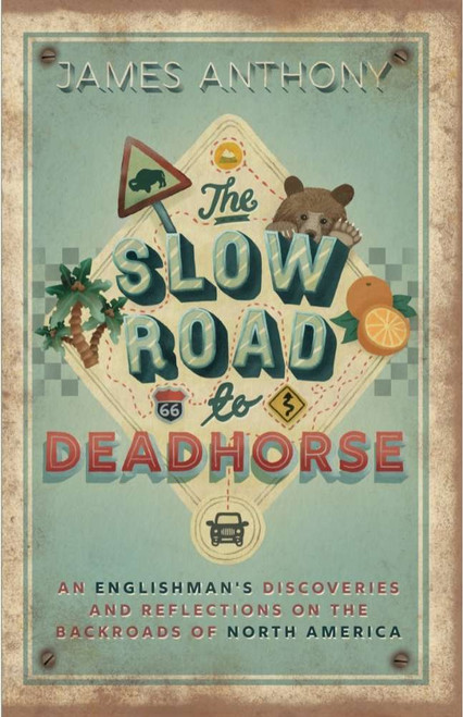 James Anthony / The Slow Road to Deadhorse (Large Paperback)