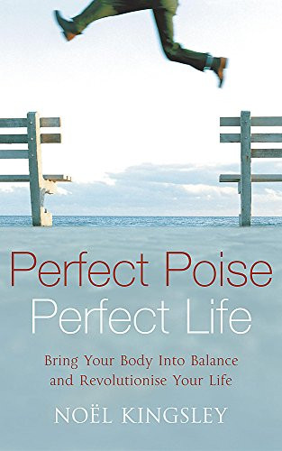 Noel Kingsley / Perfect Poise, Perfect Life (Large Paperback)