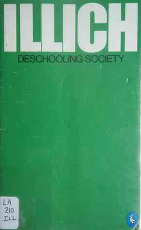 Ivan Illich / Deschooling Society