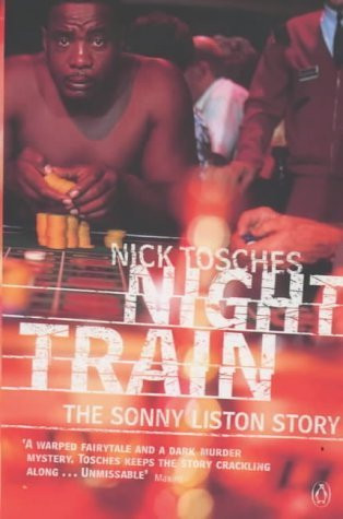 Nick Tosches / Night Train: The Sonny Liston Story