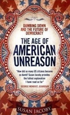 Susan Jacoby / The Age of American Unreason