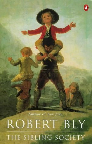 Robert Bly / The Sibling Society