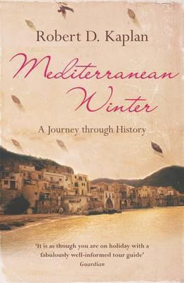 Robert D. Kaplan / Mediterranean Winter