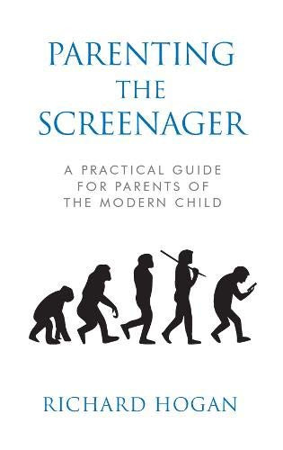 Richard Hogan / Parenting the Screenager (Large Paperback)