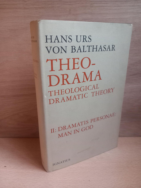 Hans Urs von Balthasar - Theo-Drama Theological Dramatic Theory · Volume 2 - Dramatis Personae : Man in God - HB 1990