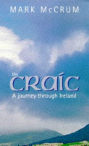 Mark McCrum / The Craic - A Journey Through Ireland (Large Paperback)