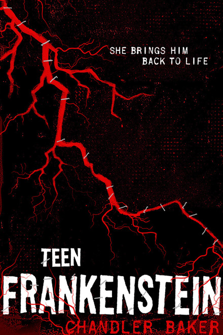 Chandler Baker / Teen Frankenstein (Hardback)