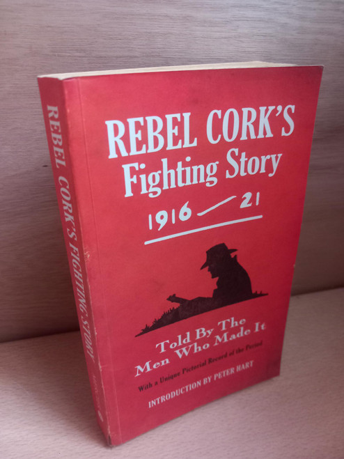 Brian Ó Conchubhair ( Editor) - Rebel Cork's Fighting Story - PB Reprint , 2009