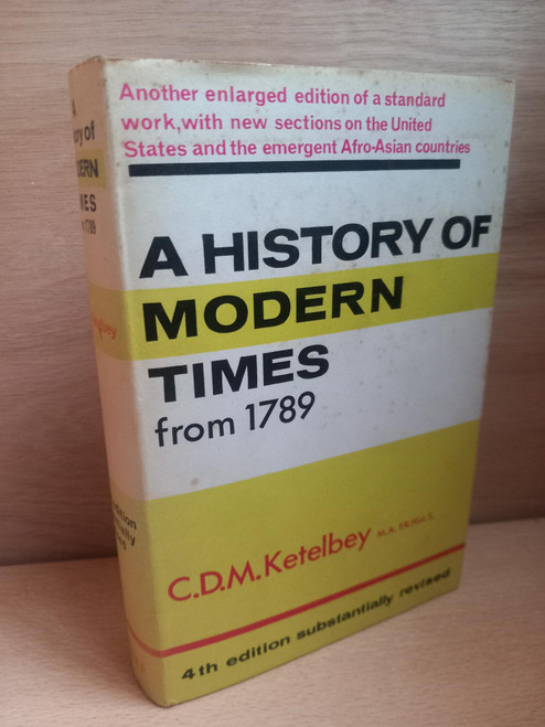 C.D.M Ketelbey - A History of Modern Times - HB - ( 4th Revised Edition) 1969