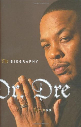 Ronin Ro / Dr. Dre: The Biography (Hardback)