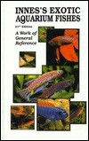 William T. Innes / Innes's Exotic Aquarium Fishes (Hardback)