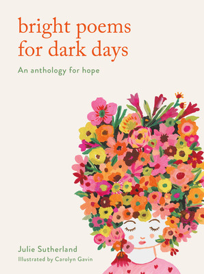 Julie Sutherland / Bright Poems for Dark Days (Hardback)