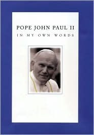 Anthony F. Chiffolo / Pope John Paul II: in My Own Words (Hardback)