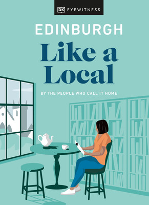 D.K. Eyewitness Travel / Edinburgh Like a Local (Hardback)