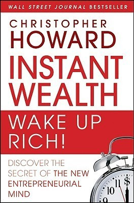 Christopher Howard / Instant Wealth Wake Up Rich! (Hardback)