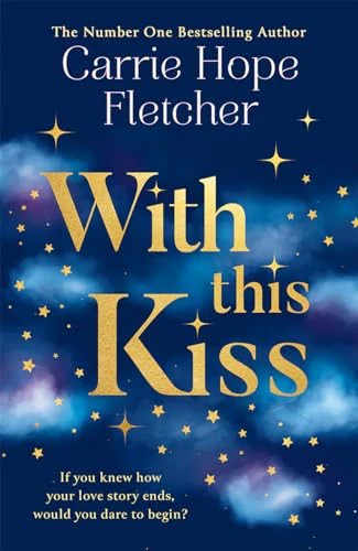 Carrie Hope Fletcher / With This Kiss (Hardback)