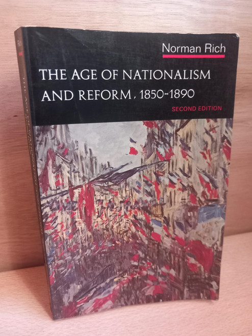 Norman Rich - The Age of Nationalism and Reform 1850-1890  2nd Edition - PB - 1977