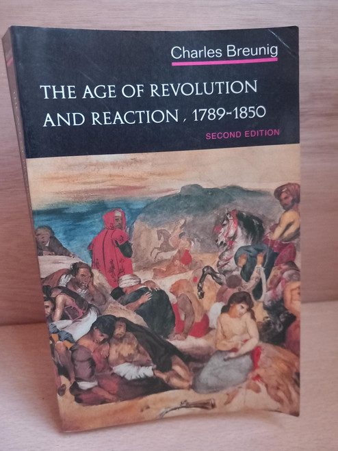 Charles Breunig - The Age of Revolution and Reaction 1789-1850 ( 2nd Edition) - PB 1977